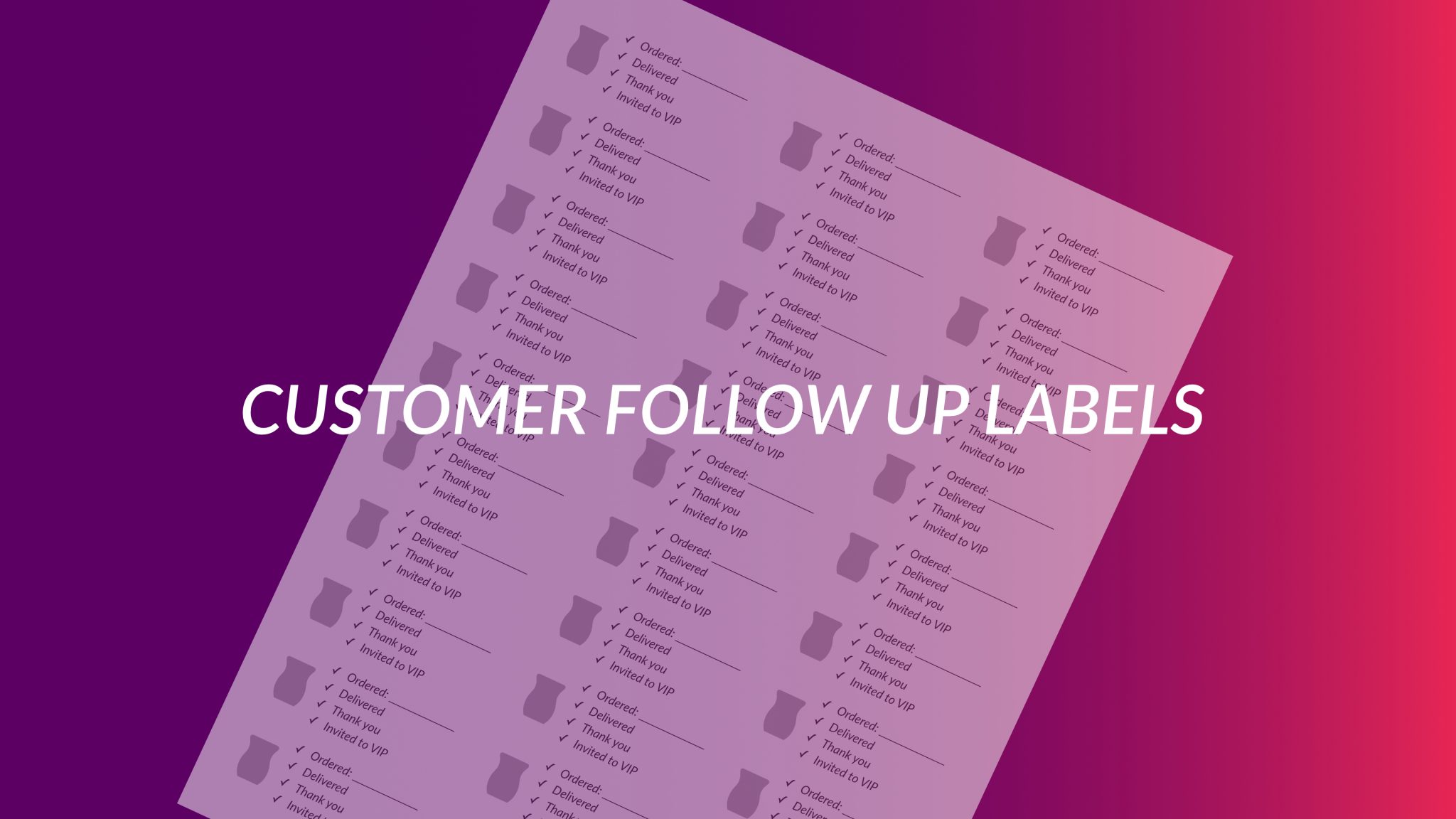 Customer Follow Up Labels